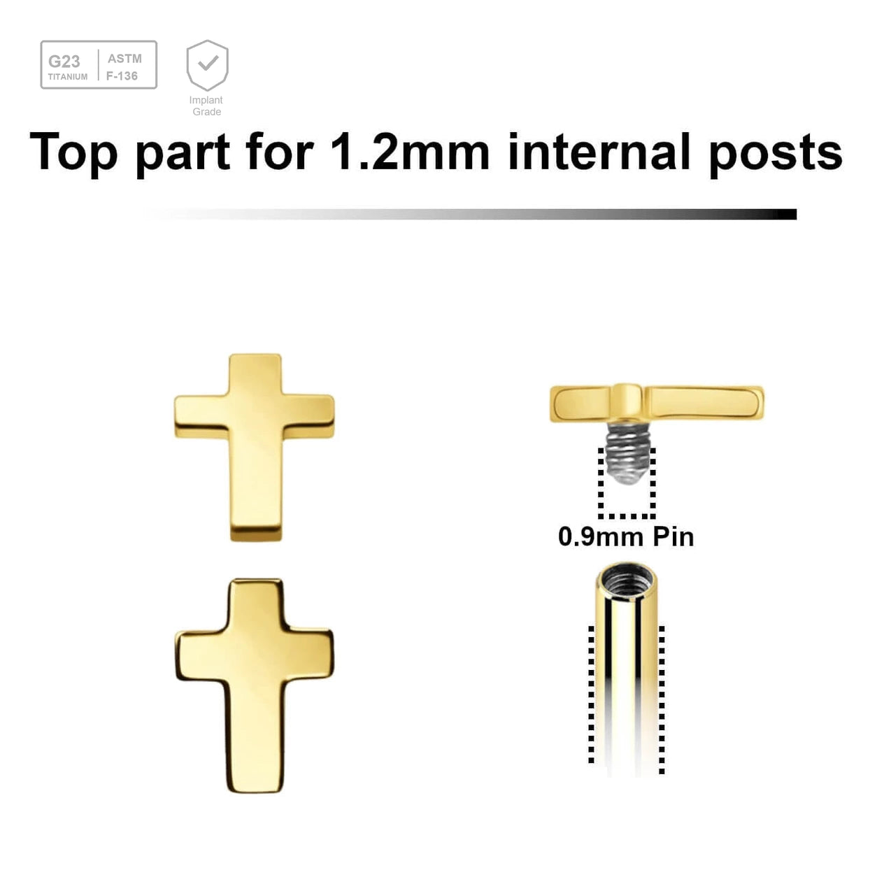 Pack of 5 Gold PVD plated Titanium G23 Internally threaded labret tops in a flat cross shape size 3mm x 4mm, Thread size 0.9mm - G23 ASTM F-136 implant grade titanium body jewelry